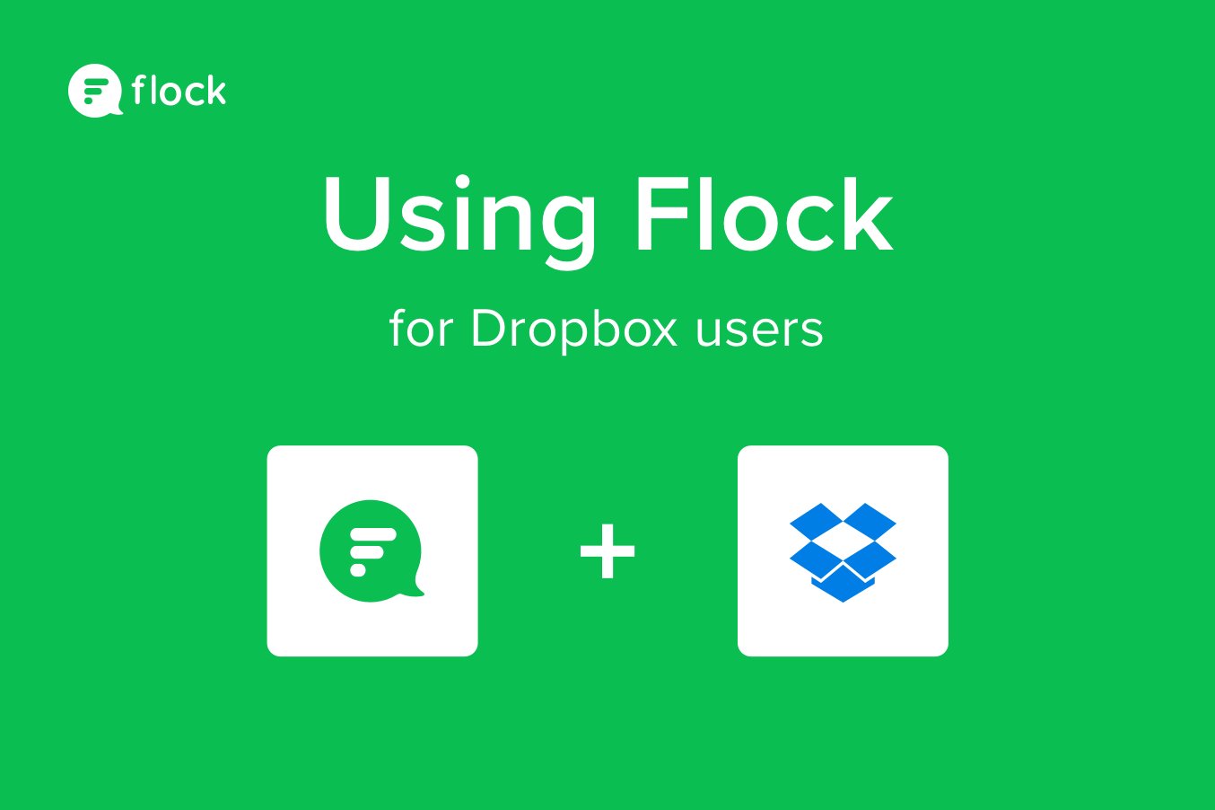 bring-your-files-and-conversations-together-with-dropbox-and-flock