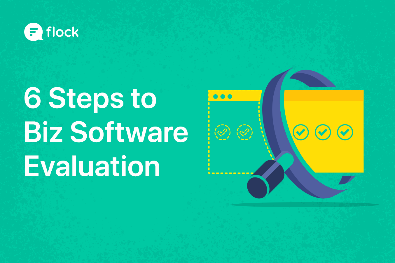 6 Foolproof Steps to Evaluate the Right Software for your Business